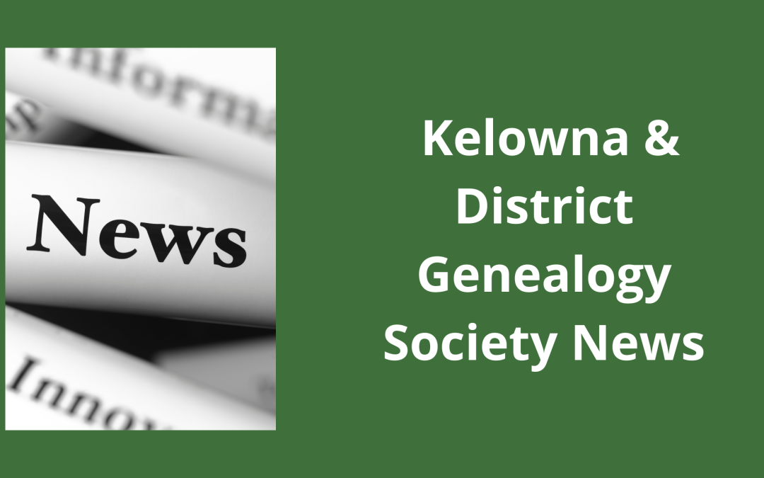 Kelowna District Genealogy Society News